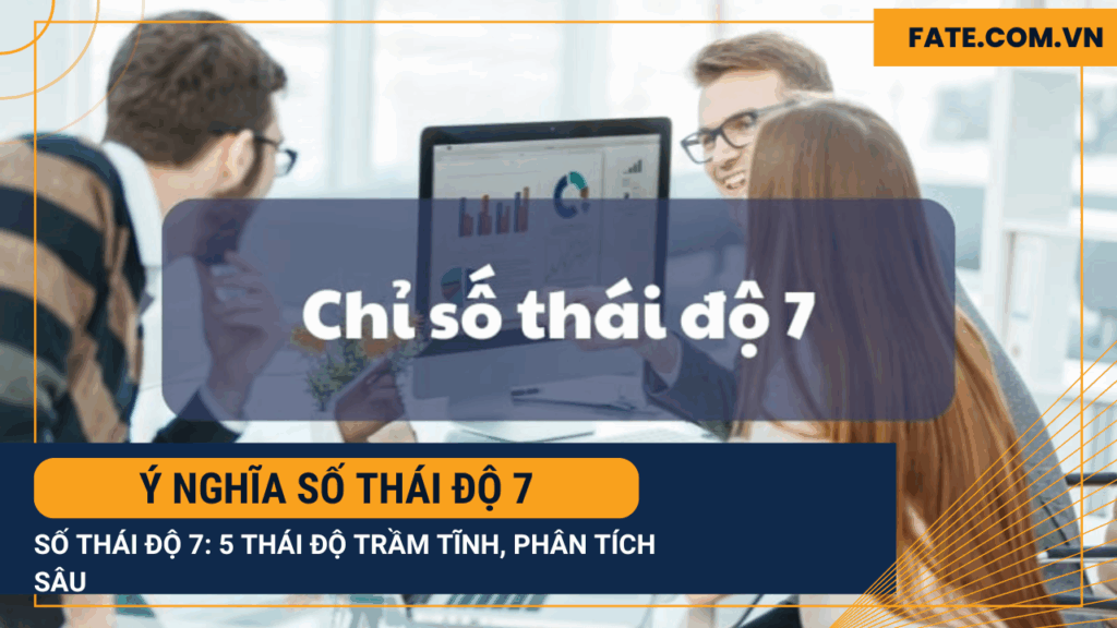 Ý nghĩa số thái độ 7