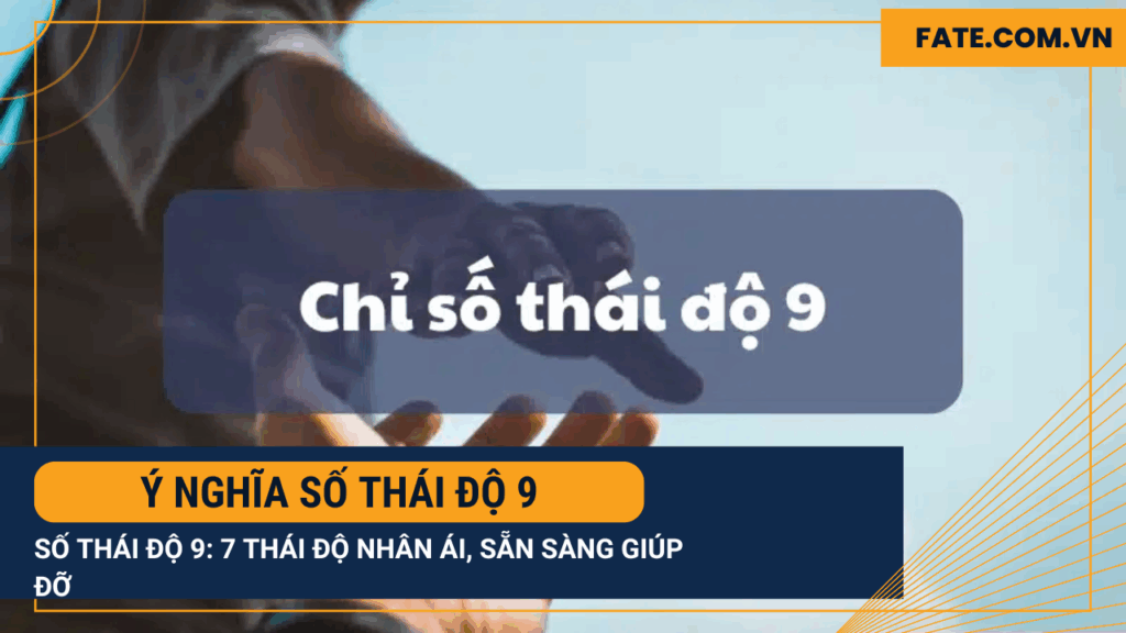 Ý nghĩa số thái độ 9