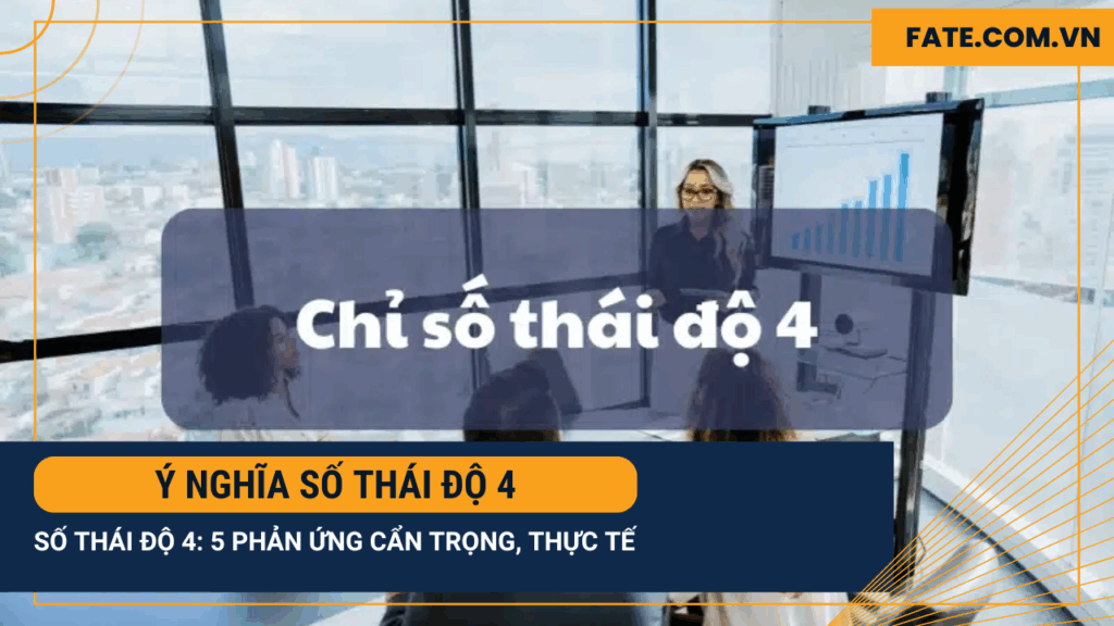 Ý nghĩa số thái độ 4