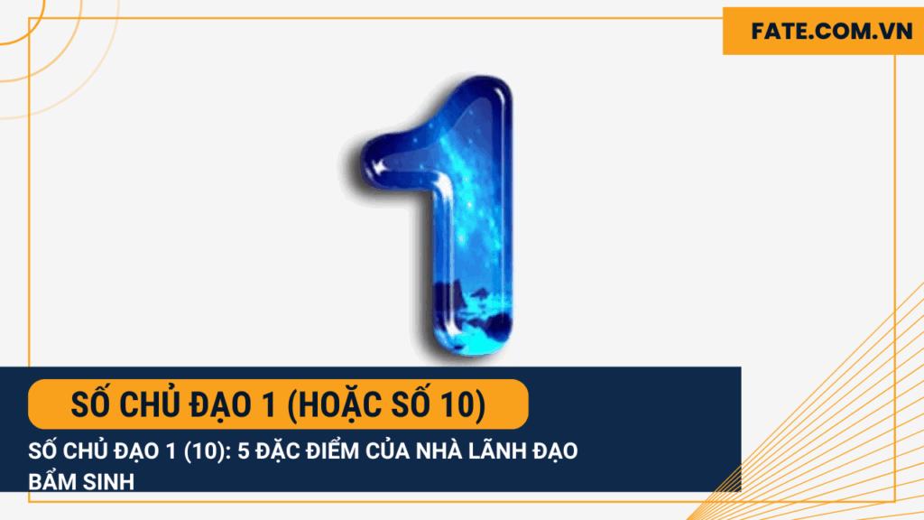 Số chủ đạo 1 (hoặc số 10)