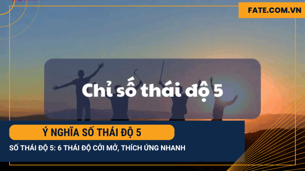 Ý nghĩa số thái độ 5