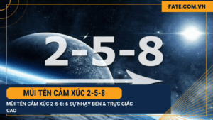 Mũi tên Cảm xúc 2-5-8