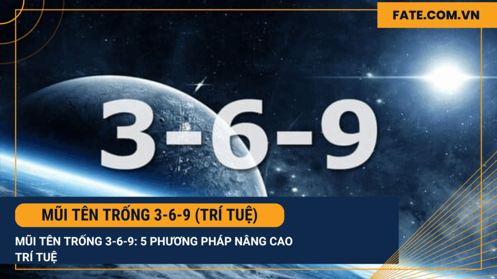 Mũi tên trống 3-6-9 (Trí tuệ)