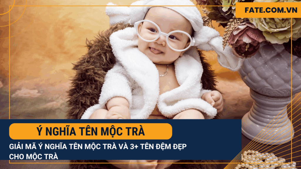 ý nghĩa tên Mộc Trà